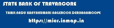 STATE BANK OF TRAVANCORE  TAMIL NADU KANYAKUMARI NAGERCOIL DERISANAMCOPE  micr code